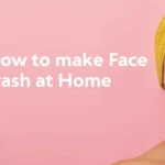 মাত্র ২০ টাকায় বাজারের মানের ফেস ওয়াশ তৈরি করুন, আপনার ত্বক উজ্জ্বল হবে
